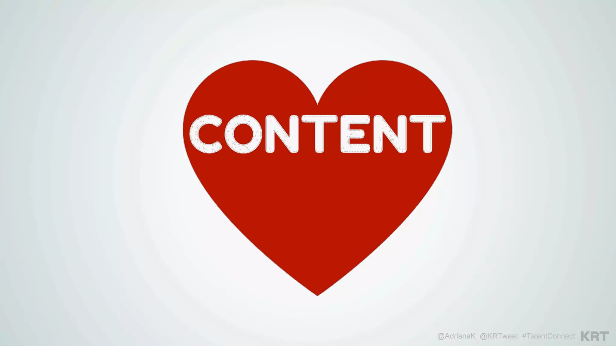 @AdrianaK @KRTweet #TalentConnect
 