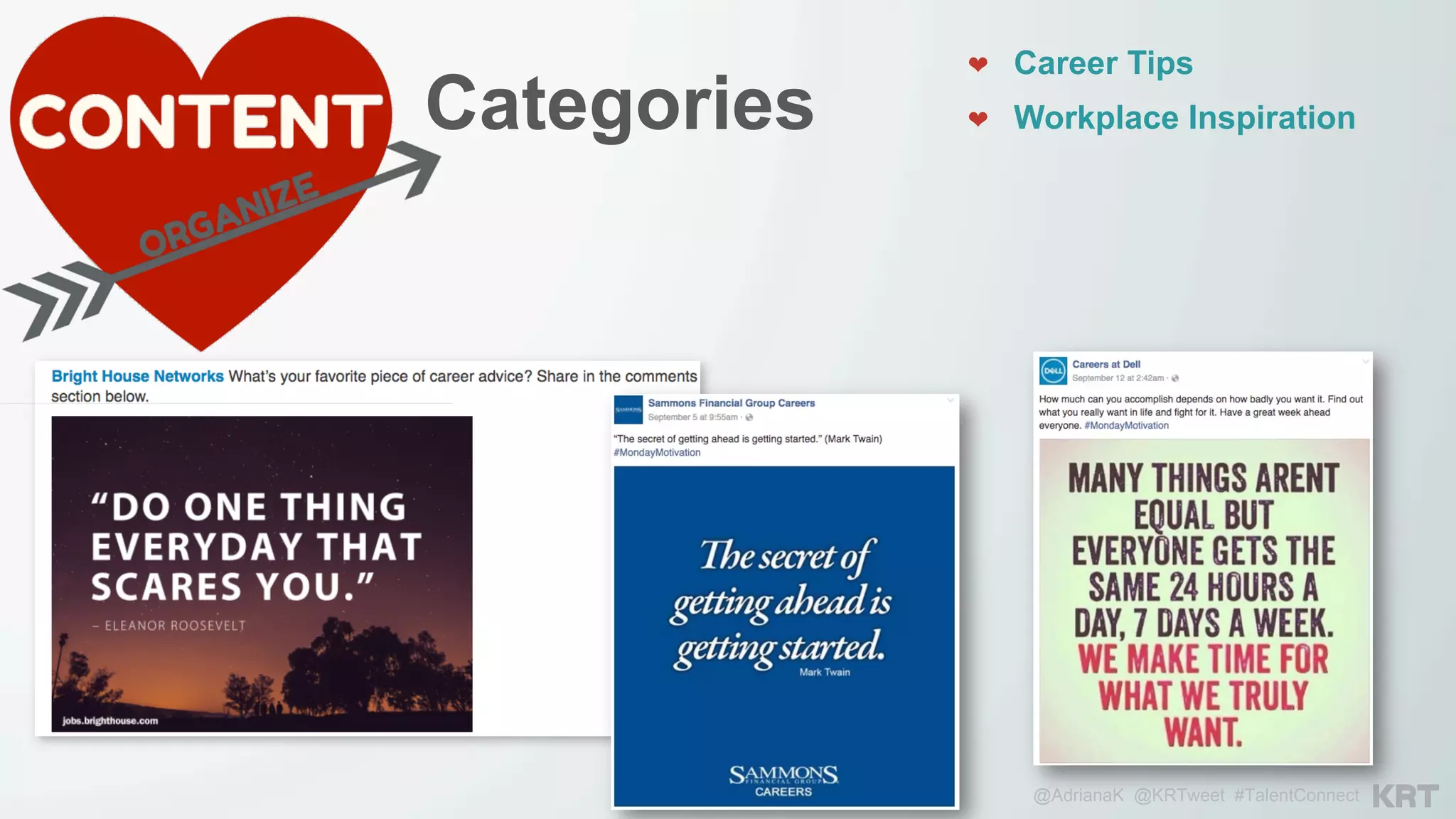 @AdrianaK @KRTweet #TalentConnect
Categories
❤  Career Tips
❤  Workplace Inspiration
 