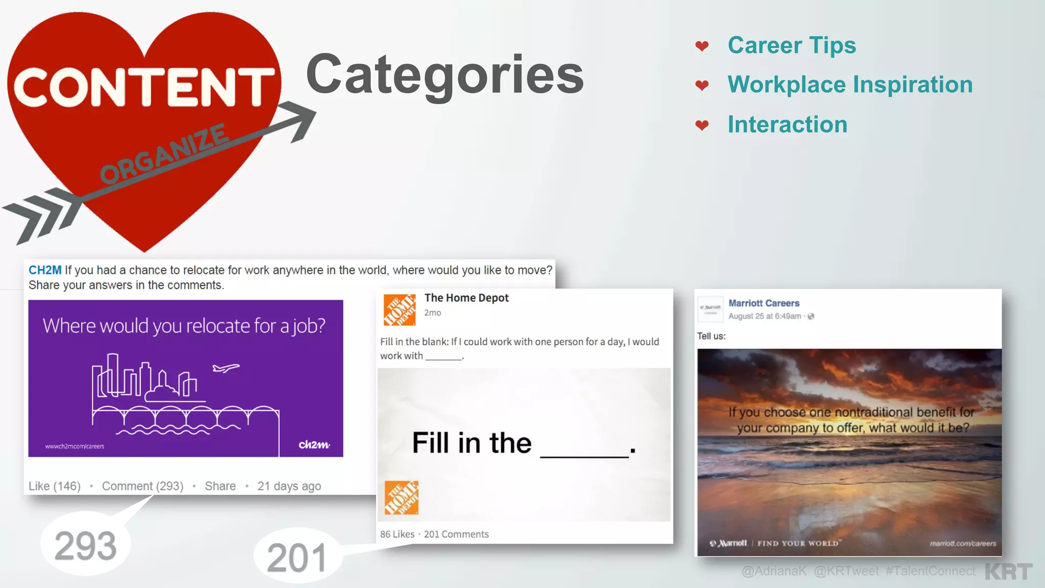 @AdrianaK @KRTweet #TalentConnect
Categories
293 201
❤  Career Tips
❤  Workplace Inspiration
❤  Interaction
 