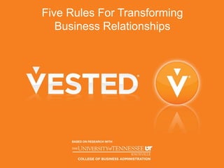 Five Rules For Transforming
Business Relationships
 