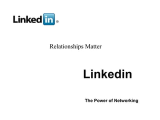 Linkedin   The Power of Networking   Relationships Matter 