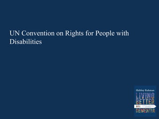 UN Convention on Rights for People with
Disabilities
 