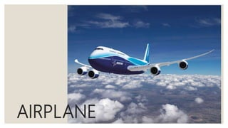 AIRPLANE
 