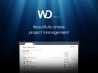 Beautifully simple
project management
 