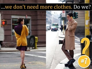 WE DON'T NEED (more) CLOTHES / by @agalorda