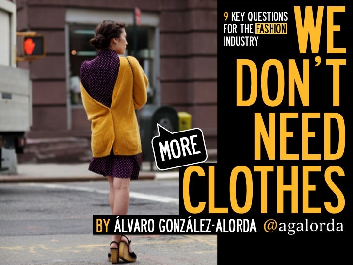 WE DON'T NEED (more) CLOTHES / by agalorda