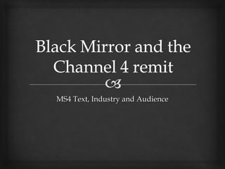 MS4 Text, Industry and Audience
 