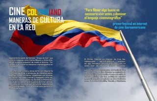 CINE COLOMBIANO                                       “Para filmar algo bueno es
                                                      necesario vivir antes, y dominar
MANERAS DE CULTURA
                                                      el lenguaje cinematográfico”
                                                                                         primer festival en internet
EN LA RED                                                                                 de cine iberoamericano




Ospina formó parte del famoso “Grupo de Cali” que
                                                      El Primer Festival en Internet de Cine Ibe-
junto a cineastas como Carlos Mayolo y otros artis-
                                                      roamericano,    iber.film.america, promovi-
tas de la época pusieron de moda el término “Ca-
                                                      do por filmotech.com ha finalizado con un
liwood” y activaron la industria cinematográfica en
                                                      saldo total de más de 126.000 visitantes.
Colombia.
                                                      La comunidad de internautas del territorio ibe-
Documentales, cortos y obras de ficción, Ospina ha
                                                      roamericano ha podido disfrutar en exclusiva de
explorado géneros y temáticas de diferente estilo.
                                                      forma gratuita, legal y on-line de una selección de
Además, ha escrito libros, colaborado con revistas
                                                      catorce películas que han participado anterior-
del sector, realizado críticas y trabajado como do-
                                                      mente y/o han sido premiadas en otros festivales
cente. El cineasta caleño ha recibido el Premio Es-
                                                      como el de San Sebastián, Venecia o Sundance.
pecial del Jurado en el Encuentro de Cine Latinoa-
mericano de Toulouse por su último largometraje
“Un tigre de papel”, que se exhibe esta semana en
Casa de América.
                                6
 
