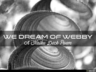 We Dream of Webby