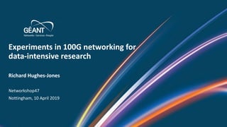 Advanced European Network of E-infrastructures
for Astronomy with the SKA AENEAS - 731016
www.geant.org
Experiments in 100G networking for
data-intensive research
Richard Hughes-Jones
Networkshop47
Nottingham, 10 April 2019
 