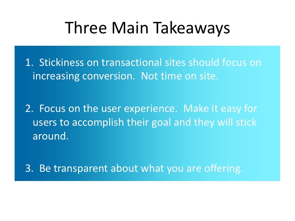 Three Main Takeaways1. Stickiness on
