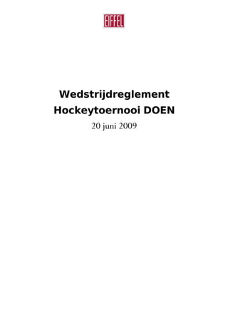 Wedstrijdreglement
Hockeytoernooi DOEN
     20 juni 2009
 