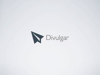 Divulgar
 