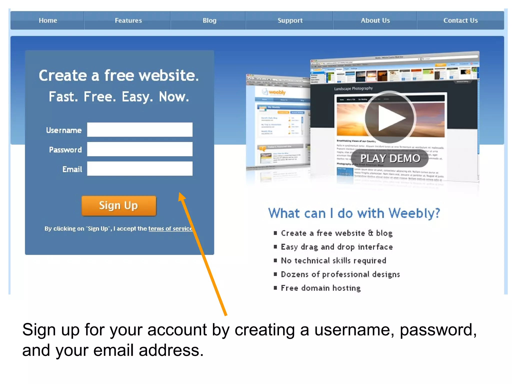 Sign up for your account by creating a username, password, and your email address.  