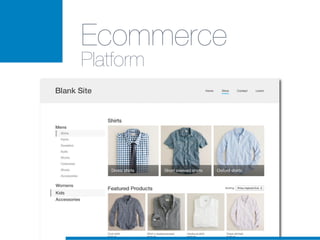 Ecommerce
Platform
 