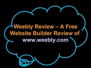 Weebly Review – A Free Website Builder Review of  www.weebly.com 
