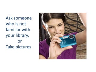 Shelves just inside the door circulate 24% more books than shelves 15 feet inside the door.(74)(98)Shaw, 1938