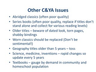 In school curricula?Your Library Selection PolicyIncludes :De-selection criteria