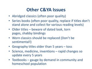 In school curricula?Your Library Selection PolicyIncludes :De-selection criteria