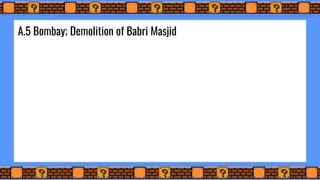 A.5 Bombay; Demolition of Babri Masjid
 
