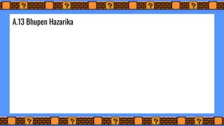 A.13 Bhupen Hazarika
 