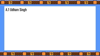 A.1 Udham Singh
 