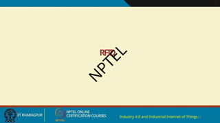 RFID
Industry 4.0 and Industrial Internet of Things15
N
P
T
E
L
 