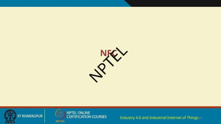 NFC
Industry 4.0 and Industrial Internet of Things19
N
P
T
E
L
 