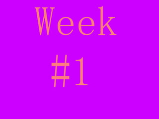 Week #1   