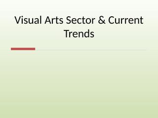 WEEK-1-current-trends-skills-needed-in-visual-art.pptx