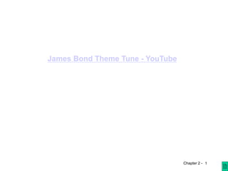 Chapter 2 - 1
James Bond Theme Tune - YouTube
 
