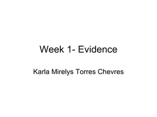 Week 1- Evidence Karla Mirelys Torres Chevres 