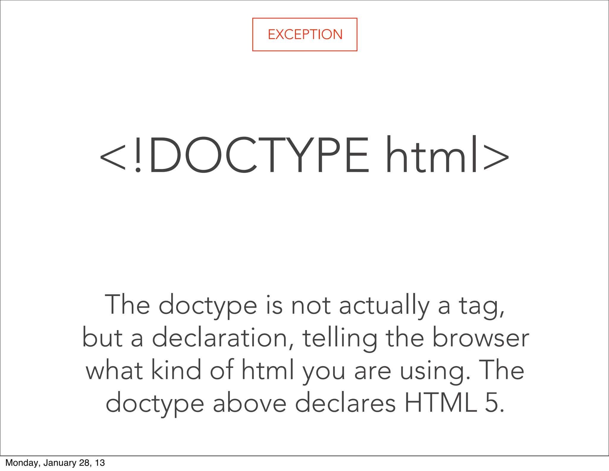 <html></html>
The <html> element defines
the whole HTML document.
 