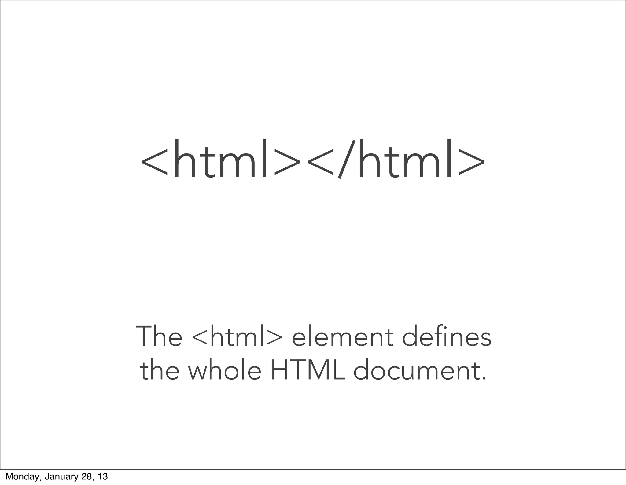 <head></head>
The <head> element contains special
elements that instruct the browser
where to find stylesheets, provide meta
info, and more.
 