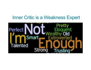 Inner Critic is a Weakness Expert
 