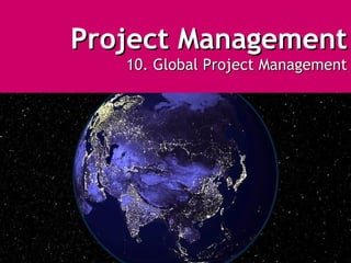Project Management
   10. Global Project Management
 