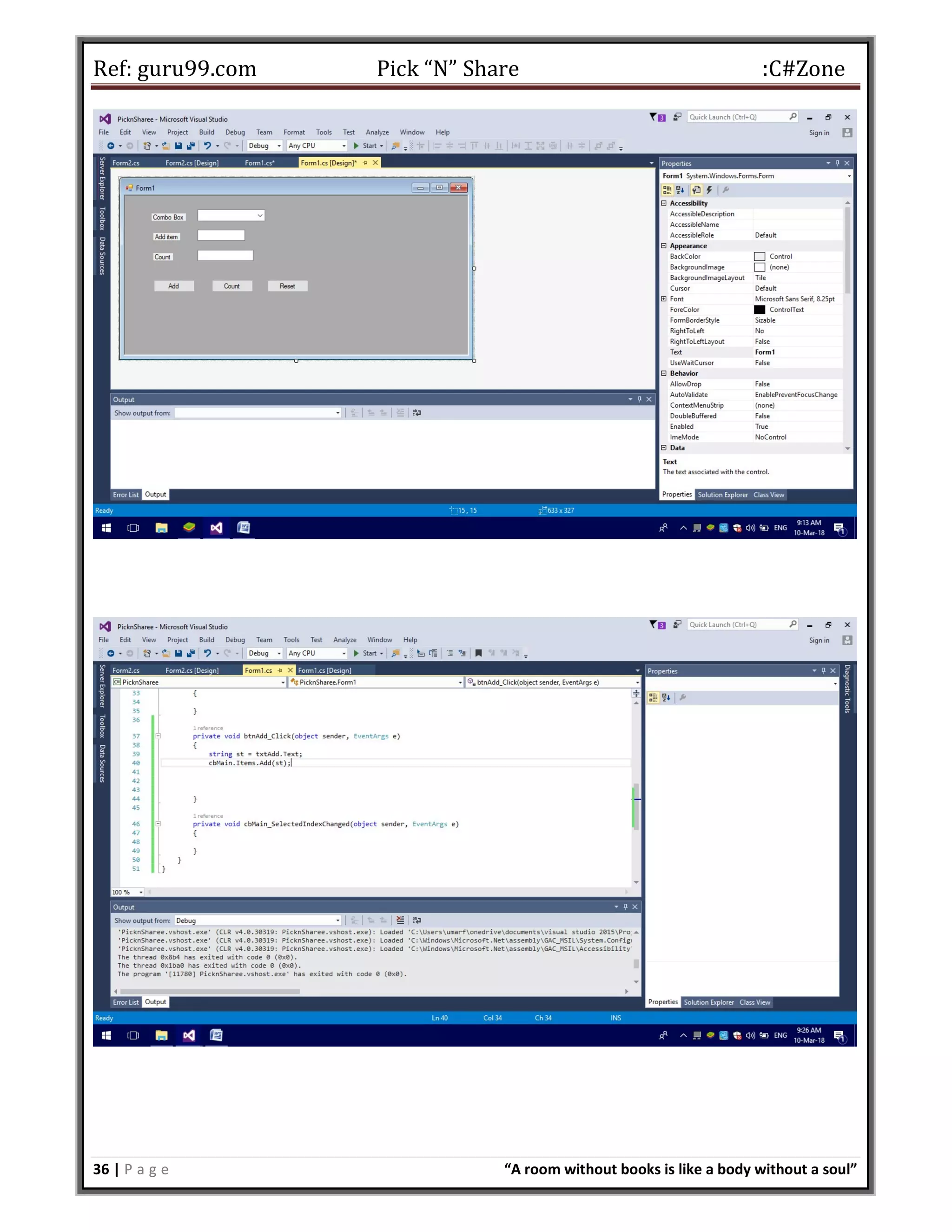 Ref: guru99.com Pick “N” Share :C#Zone 36 | P a g e “A room without books is like a body without a soul” 