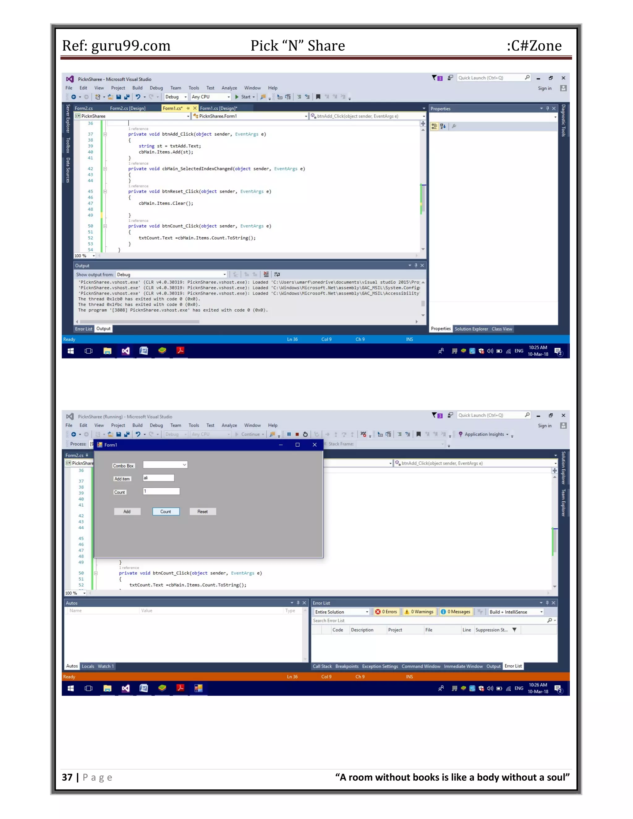 Ref: guru99.com Pick “N” Share :C#Zone 37 | P a g e “A room without books is like a body without a soul” 