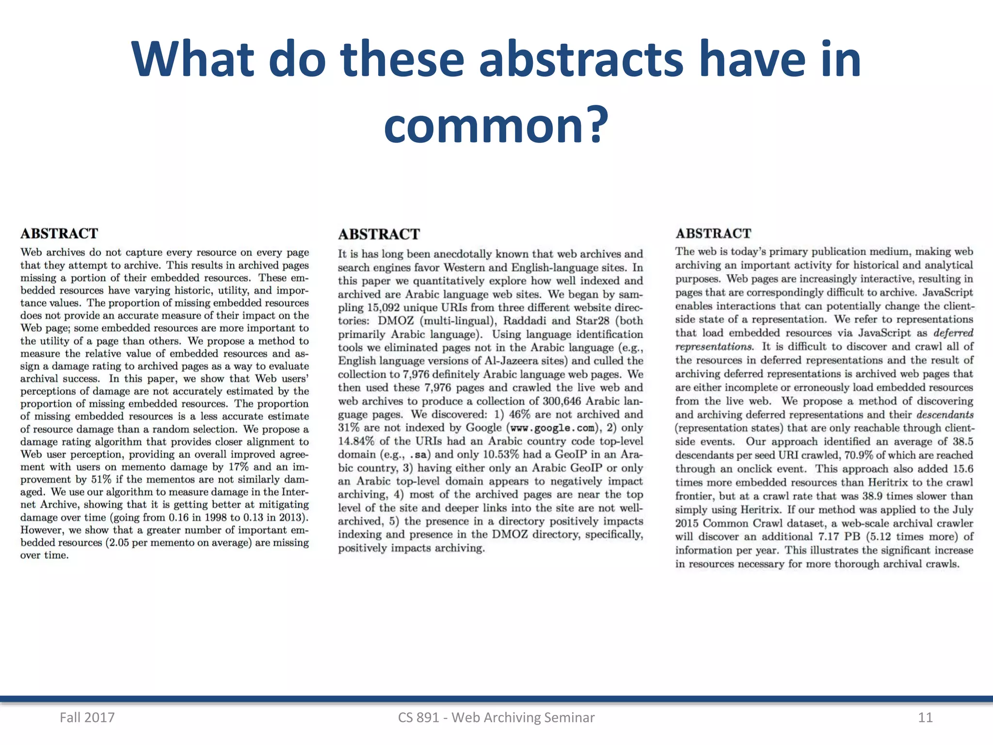 What do these abstracts have in
common?
Fall 2017 CS 891 - Web Archiving Seminar 11
 