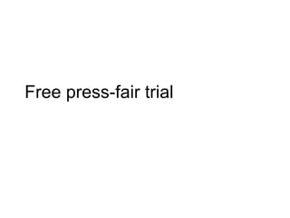 Free press-fair trial
 