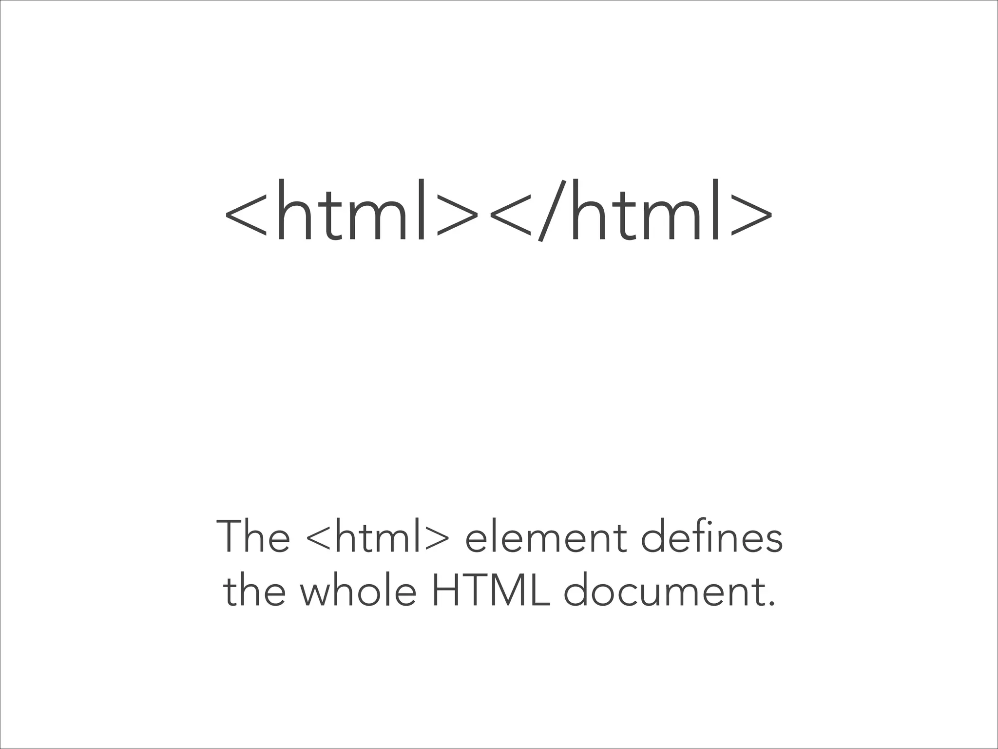 doctype
html
head
body

 

 