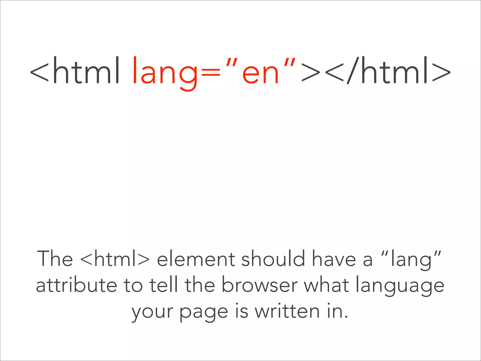 <html></html> 

The <html> element defines 
the whole HTML document. 

 
