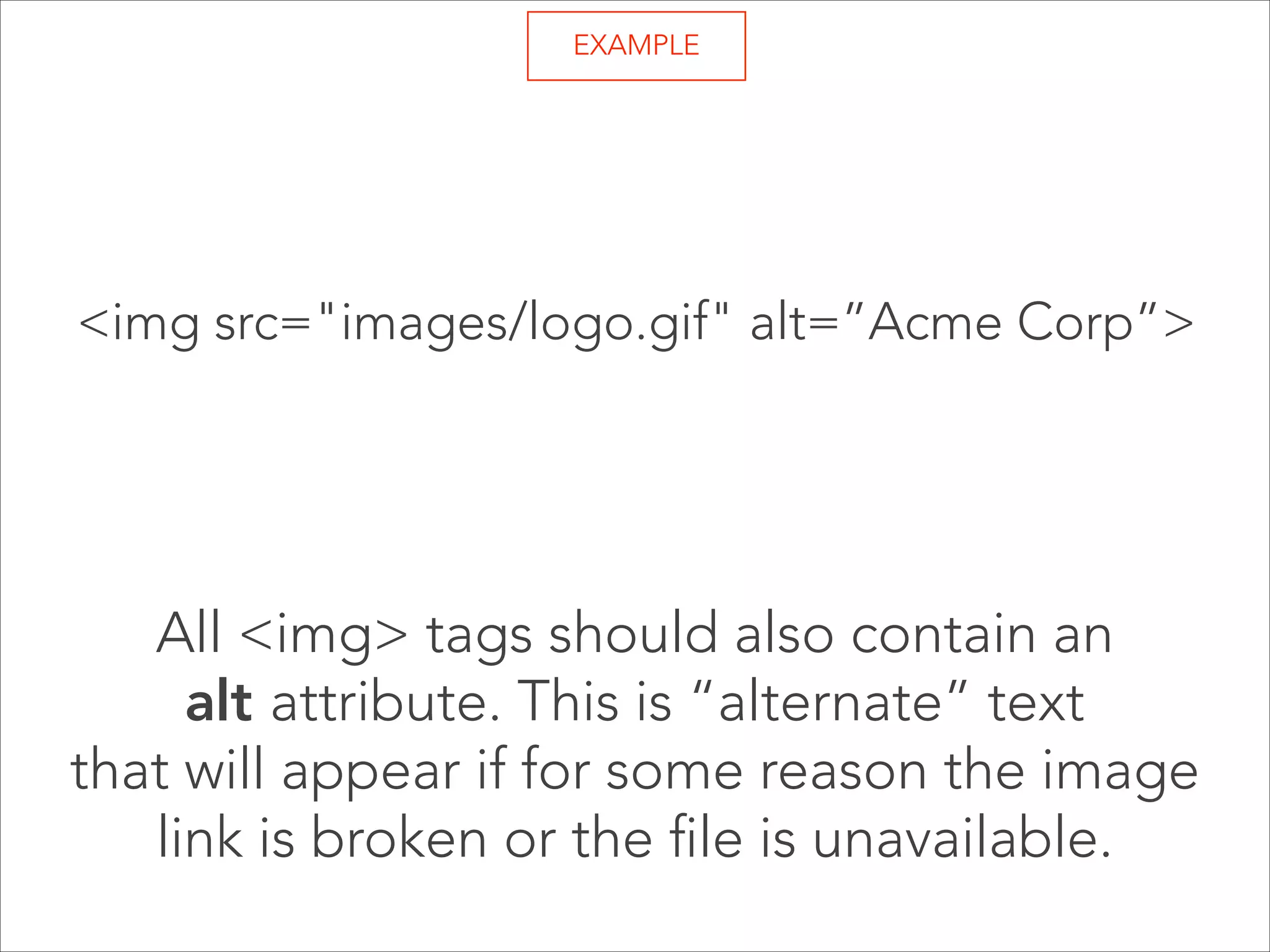 <img> 

The <img> element is a single, inline  
tag that works anywhere in the body  
to insert a jpg, png, svg or gif file.

 