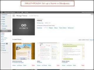 WALKTHROUGH: Set up a theme in Wordpress 

 