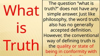 Questioning Truth INTRO TO THE WORLD OF PHILOSOPHY WHEREIN PEOPLE | PPTX