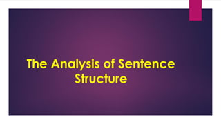 The Analysis of Sentence
Structure
 