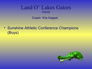 Land O’ Lakes Gators Florida Sunshine Athletic Conference Champions (Boys) Coach  Kris Kappel 