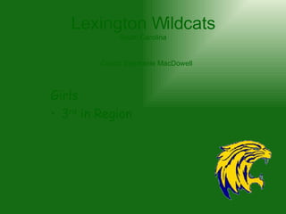 Lexington Wildcats South Carolina Girls 3 rd  in Region Coach Stephanie MacDowell 