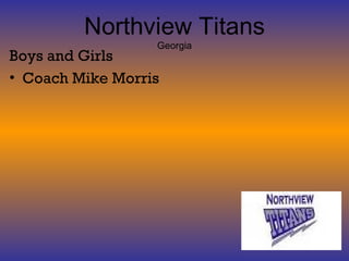 Northview Titans Georgia Boys and Girls Coach Mike Morris 