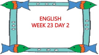 PowerPoint presentation for grade 1 english day 1 to 5 week 23 | PPTX
